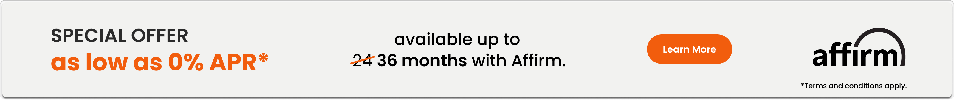 Learn more about financing options with 0% APR for up to 36 months with Affirm