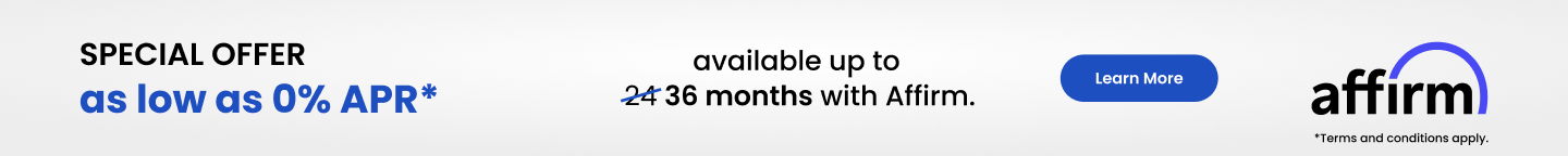 Learn more about financing options with 0% APR for up to 36 months with Affirm