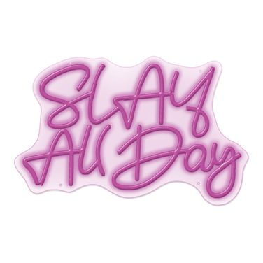 Enlightened Slay All Day Sign In Neon Pink